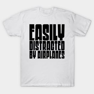 Easily Distracted By Airplanes T-Shirt